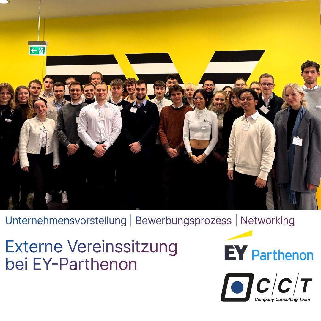 Lerne die Strategieberatung hautnah kennen: Bei unserer externen Donnerstagssitzung bei EY-Parthenon erhalten Mitglieder exklusive Einblicke und wertvolle Kontakte. Bewirb dich für das CCT im nächsten Semester und sichere dir die Chance, beim nächsten Mal dabei zu sein!